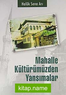 Mahalle Kültürümüzden Yansımalar