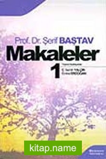 Makaleler Cilt 1 / Prof. Dr. Şerif Baştav