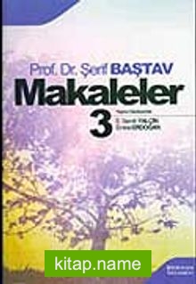 Makaleler Cilt 3 / Prof. Dr. Şerif Baştav