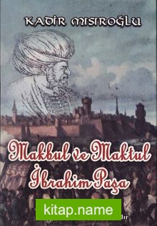 Makbul ve Maktul İbrahim Paşa