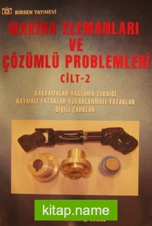 Makina Elemanları ve Çözümlü Problemleri Cilt:2