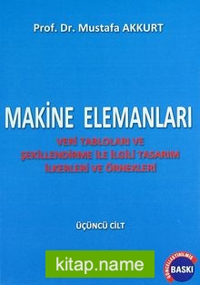 Makine Elemanları 3. Cilt Teorik Esaslar ve Hesap Yöntemleri