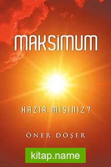 Maksimum  Hazır mısınız?