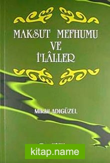 Maksud Mefhumu ve İlaller