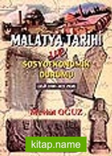 Malatya Tarihi ve Sosyoekonomik Durumu (M.Ö. 5500 – M.S. 1920)