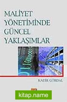 Maliyet Yönetiminde Güncel Yaklaşımlar