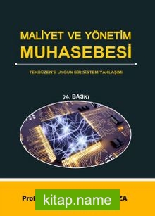 Maliyet ve Yönetim Muhasebesi Tekdüzen’e Uygun Bir Sistem Yaklaşımı