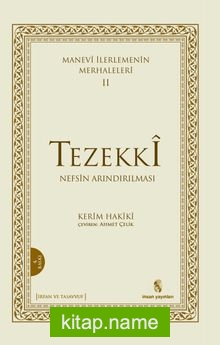 Manevi İlerlemenin Merhaleleri (II) Tezekki (Nefsin Arındırılması)