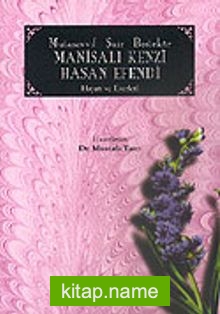 Manisalı Kenzi Hasan Efendi / Mutasavvıf Şair Bestekar Hayatı ve Eserleri
