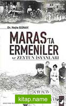 Maraş’ta Ermeniler ve Zeytun İsyanları