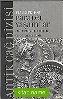 Marcus Antonius / Paralel Yaşamlar (Bioi Paraleloji)