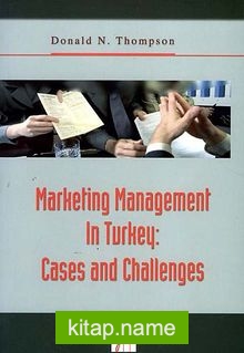 Marketing Management In Turkey: Cases And Challenges