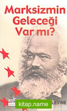 Marksizmin Geleceği Var Mı?