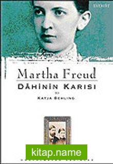Martha Freud / Dahinin Karısı