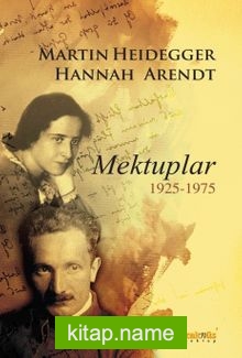 Martin Heidegger-Hannah Arendt Mektuplar 1925-1975