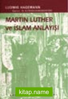 Martin Luther ve İslam Anlayışı