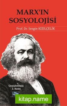 Marx’ın Sosyolojisi / Batı Sosyolojisini Yeniden Düşünmek Cilt.1