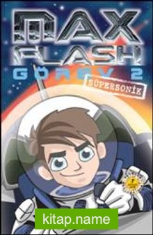 Max Flash – Görev 2 Süpersonik