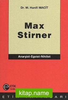 Max Stirner  Anarşist-Egoist-Nihilist