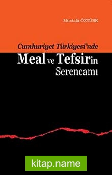 Meal ve Tefsirin Serencamı (Cumhuriyet Türkiyesi’nde)