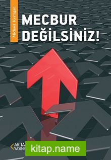 Mecbur Değilsiniz!