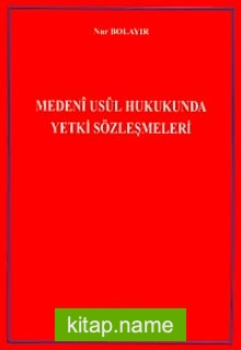 Medeni Usul Hukukunda Yetki Sözleşmeler