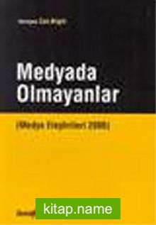 Medyada Olmayanlar