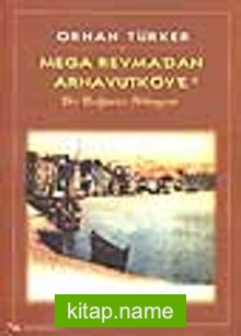 Mega Revma’dan Arnavutköy’e / Bir Boğaziçi Hikayesi