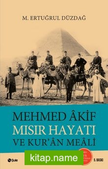 Mehmed Akif Mısır Hayatı ve Kur’an Meali