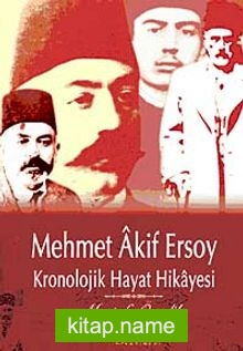 Mehmet Akif Ersoy Kronolojik Hayat Hikayesi