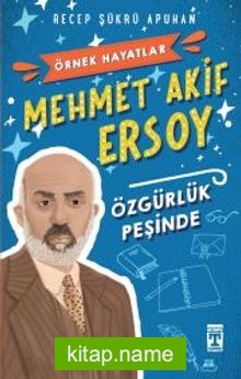 Mehmet Akif Ersoy  Özgürlük Peşinde