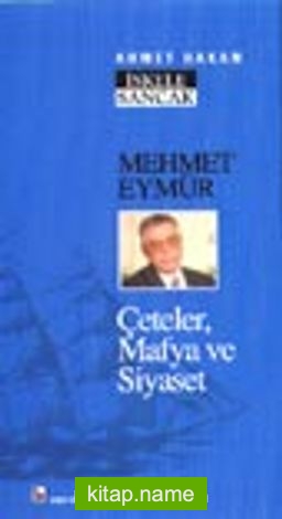 Mehmet Eymür / Çeteler, Mafya ve Siyaset