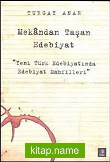 Mekandan Taşan Edebiyat Yeni Türk Edebiyatında Edebiyat Mahfilleri