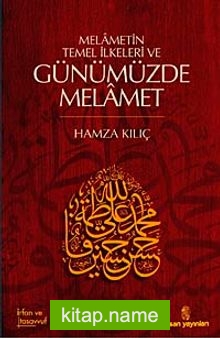 Melametin Temel İlkeleri ve Günümüzde Melamet