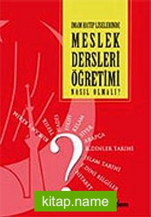 Meslek Dersleri Öğretimi Nasıl Olmalı? İmam Hatip Liselerinde