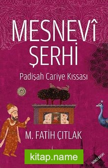 Mesnevi Şerhi Padişah Cariye Kıssası