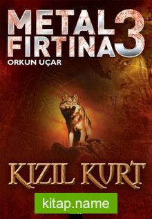 Metal Fırtına 3 / Kızıl Kurt