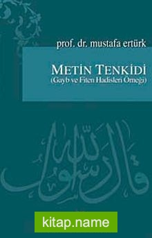 Metin Tenkidi (Gayb ve Fiten Hadisleri Örneği)