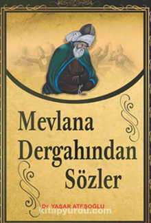 Mevlana Dergahından Sözler