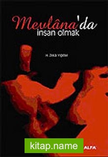 Mevlana’da İnsan Olmak