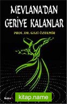 Mevlana’dan Geriye Kalanlar