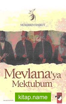 Mevlana’ya Mektubum