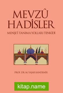 Mevzu Hadisler Menşe’i Tanıma Yolları Tenkidi