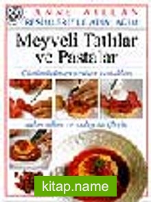 Meyveli Tatlılar ve Pastalar / Resimleriye Adım Adım