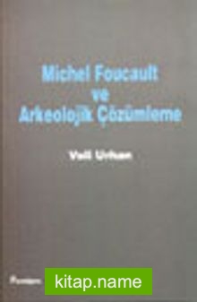 Michel Foucault ve Arkeolojik Çözümleme