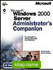 Microsoft Windows 2000 Server: Administrator’s Companion
