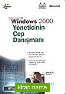Microsoft Windows 2000 Yöneticinin Cep Danışmanı