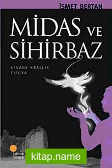 Midas ve Sihirbaz  Efsane Krallık Frigya