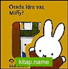 Miffy Orada Kim Var?