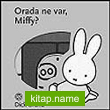 Miffy Orada Ne Var?